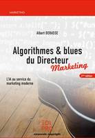 Algorithmes & blues du Directeur marketing, L'IA au service du marketing moderne