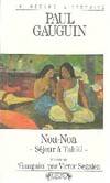 Noa Noa séjour à Tahiti, suivi de \Gauguin dans son dernier décor\