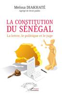 La constitution du Sénégal, La lettre, le politique et le juge