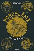 Porcelâme, Tome 01, Porcelâme T1 - La voie du Kirin