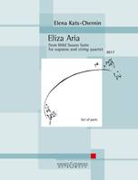 Eliza Aria, from Wild Swans Suite. soprano and string quartet. Jeu de parties.