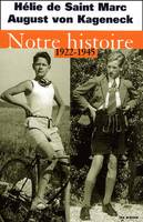 Notre histoire, 1922-1945, conversations avec Etienne de Montety