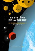 Fiction française La Trilogie baryonique tome 2 : Système de la tortue