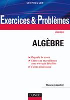 Exercices et problèmes d'algèbre, Rappels de cours, Exercices et problèmes avec corrigés détaillés, Fiches de révision