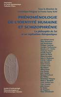 Phénoménologie de l'identité humaine et schizophrénie - textes franco-américains [du colloque tenu à Nice en juin 1999], textes franco-américains [du colloque tenu à Nice en juin 1999]