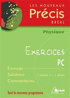 Nouveaux précis exercices physique PC, [tout le nouveau programme]