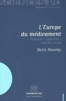 L'Europe du médicament, Politique - Expertise - Intérêts privés