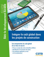 Intégrer le coût global dans les projets de construction, Les composantes du coût global et sa mise en oeuvre