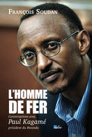 Homme de fer conversations avec Paul Kagame, Conversations avec Paul Kagamé, président du Rwanda