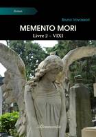 2, Memento Mori, Livre 2 - VIXI