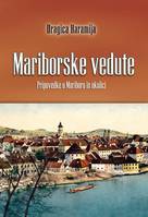 Mariborske vedute, Pripovedke o Mariboru in okolici