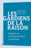 Les gardiens de la raison, Enquête sur la désinformation scientifique