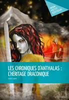 Les chroniques d'Anthalas, L'héritage draconique