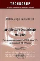 Architecture des systèmes sur puce - Processeurs synthétisables, CAO VLSI, norme VCI, environnements ISE et Quartus - Informatique industrielle - Niveau C, processeurs synthétisables, CAO VLSI, norme VCI, environnements ISE et Quartus