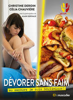 Dévorer sans faim, Au secours je suis boulimique !