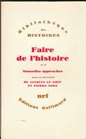 Faire de l'Histoire. Tome II : Nouvelles approches