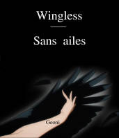 Sans ailes, Wingless