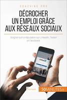 Décrocher un emploi grâce aux réseaux sociaux, Soigner son e-réputation sur LinkedIn, Twitter et Facebook