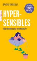 Hypersensibles, Trop sensibles pour être heureux ?