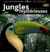 JUNGLES MYSTERIEUSES