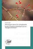 Manager dans la complexité, Quelles compétences développer pour les managers de demain?