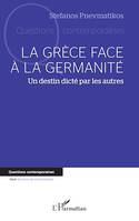 La Grèce face à la germanité, Un destin dicté par les autres