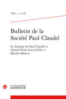 Bulletin de la Société Paul Claudel, Le dialogue de Paul Claudel et d'André Gide. Louis Gillet à Marthe Bibesco