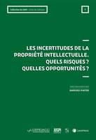 Les incertitudes de la propriété intellectuelle, Actes du colloque du 2 février 2023