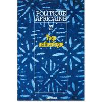 POLITIQUE AFRICAINE N-027, LE TOGO AUTHENTIQUE