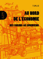 Nord de l'économie (Au), Des corons au coworking