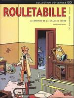 Rouletabille., 1, Le mystère de la chambre jaune