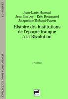 Histoire des institutions, de l'époque franque à la Révolution