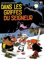 Les petits hommes., 11, LES PETITS HOMMES - NO 11: DANS LES GRIFFES DU SEIGNEUR