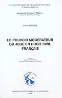 LE POUVOIR MODERATEUR DU JUGE EN DROIT CIVIL FRANCAIS