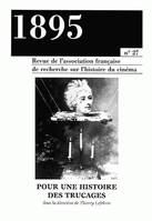 1895, n°27/sept. 1999, Pour une histoire des trucages