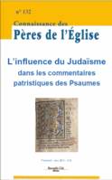 Connaissance des Pères de l'Eglise, 132, Revue Connaissance Des Peres N.132 ; L'Influence Du Judaisme Dans Les Commentaires Patrisitiques Des, l' influence du judaisme