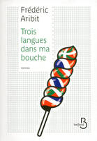 Trois langues dans ma bouche