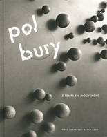 Pol Bury. Le Temps en Mouvement