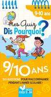 Mes quiz dis pourquoi ? 9/10 ans - bloc à spirale, 150 questions pour m'accompagner pendant l'année scolaire !