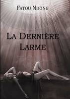 La Dernière Larme