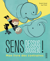 Sens dessus dessous !, Mon livre des contraires