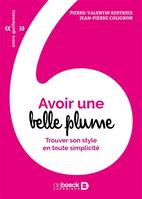 AVOIR UNE BELLE PLUME, Trouver son style en toute simplicité