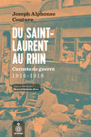 Du Saint-Laurent au Rhin, Carnets de guerre, 1914-1918