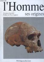 L'homme : ses origines introduction a la paleoanthropologie, introduction à la paléoanthropologie