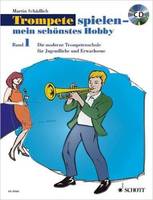 Vol. 1, Trompete spielen - mein schönstes Hobby Band 1, Die moderne Trompetenschule für Jugendliche und Erwachsene. Vol. 1. trumpet.