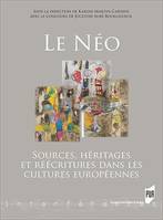 Le néo, Sources, héritages et réécritures dans les cultures européennes