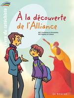 À la découverte de l'Alliance - livre du catéchiste - 1, Collection Paroles d'Alliance