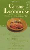 Cuisine lyonnaise d'hier et d'aujourd'hui