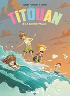 2, Titouan - Tome 02, La bonne vague