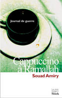 Cappuccino à Ramallah : Journal de guerre Amiry, Souad, journal de guerre